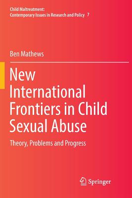 New International Frontiers in Child Sexual Abuse: Theory, Problems and Progress - Mathews, Ben