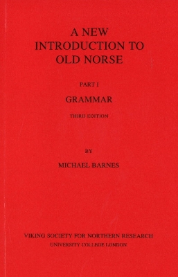 New Introduction to Old Norse: Part 1: Grammar - Barnes, Michael