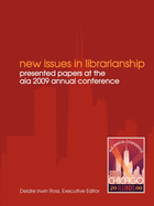 New Issues in Librarianship: Presented papers at the ALA 2009 Annual Conference