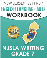 NEW JERSEY TEST PREP English Language Arts Workbook NJSLA Writing Grade 7