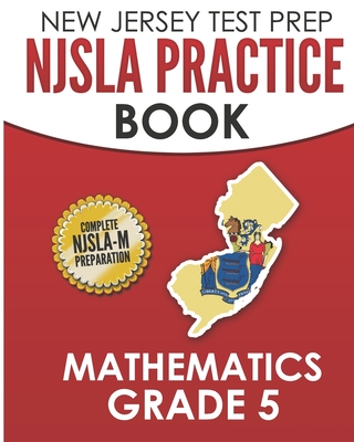 NEW JERSEY TEST PREP NJSLA Practice Book Mathematics Grade 5: Complete Preparation for the NJSLA-M - Hawas, J