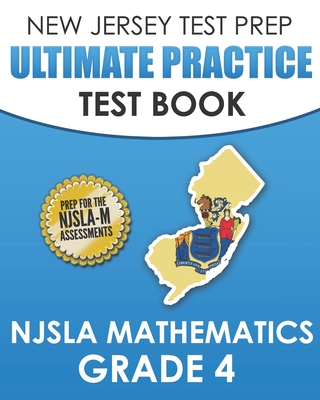 NEW JERSEY TEST PREP Ultimate Practice Test Book NJSLA Mathematics Grade 4: Includes 8 Complete NJSLA Mathematics Practice Tests - Hawas, J