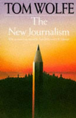 New Journalism - Wolfe, Tom, and Johnson, E W
