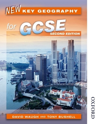 New Key Geography for GCSE - Waugh, David, and Bushell, Tony