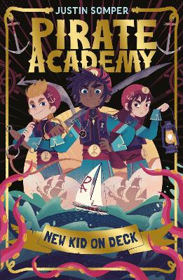 New Kid On Deck: Pirate Academy #1 - Somper, Justin