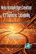 New Knowledge Creation Through Ict Dynamic Capability Creating Knowledge Communities Using Broadband (Hc)