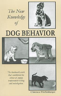 New Knowledge of Dog Behavior - Pfaffenberger, Clarence