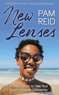 New Lenses: A Prescription to See Your Adult Children Differently
