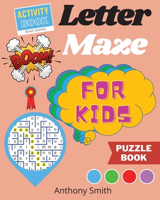 NEW!! Letter Maze For Kids Find the Alphabet Letter That lead to the End of the Maze! Activity Book For Kids & Toddlers - Smith, Anthony