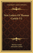 New Letters of Thomas Carlyle V2