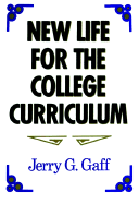New Life for the College Curriculum: Assessing Achievements and Furthering Progress in the Reform of General Education