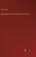 New Manual of the Elements of Astronomy