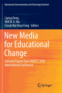 New Media for Educational Change: Selected Papers from Hkaect 2018 International Conference