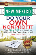 New Mexico Do Your Own Nonprofit: The Only GPS You Need for 501c3 Tax Exempt Approval