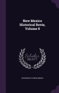 New Mexico Historical Revie, Volume 8