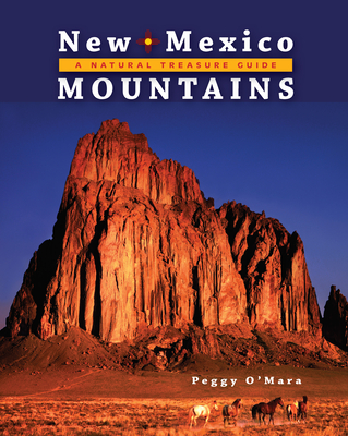 New Mexico Mountains: A Natural Treasure Guide - O'Mara, Peggy