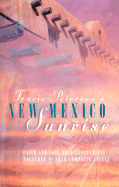 New Mexico Sunrise: Faith and Love Hold Generations Together in Four Complete Novels - Peterson, Tracie