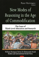 New Modes of Reasoning in the Age of Commodification: The Cases of Third-Level Education and Research