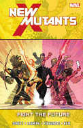New Mutants Volume 7: Fight the Future