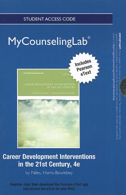 New Mycounselinglab with Pearson Etext -- Standalone Access Card -- For Career Development Interventions in the 21st Century - Niles, Spencer G, and Harris-Bowlsbey, Joann E