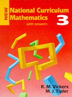 New National Curriculum Mathematics: With Answers - Vickers, K. M., and Tipler, M. J.