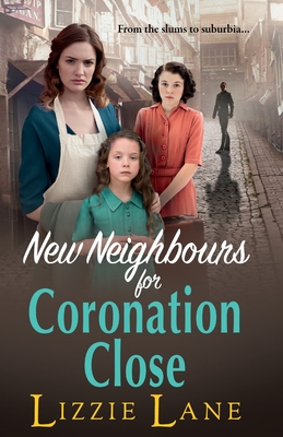 New Neighbours for Coronation Close: The start of a  historical saga series by Lizzie Lane - Lizzie Lane