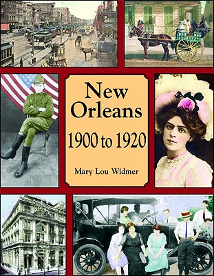 New Orleans 1900 to 1920 - Widmer, Mary Lou