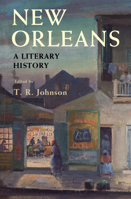 New Orleans: A Literary History - Johnson, T. R. (Editor)