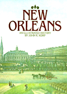 New Orleans: An Illustrated History - Kemp, John Randolph, and Wilson, Samuel, Jr. (Editor), and Dufour, Charles L (Introduction by)
