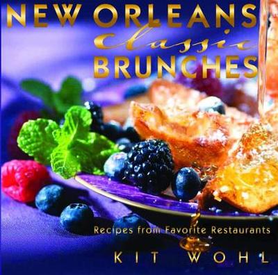 New Orleans Classic Brunches - Wohl, Kit
