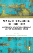 New Paths for Selecting Political Elites: Investigating the Impact of Inclusive Candidate and Party Leader Selection Methods