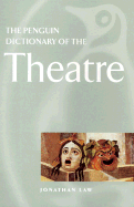New Penguin Dictionary of the Theatre - Law, Jonathan (Editor), and Helfer, Richard (Editor)