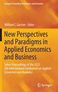 New Perspectives and Paradigms in Applied Economics and Business: Select Proceedings of the 2022 6th International Conference on Applied Economics and Business
