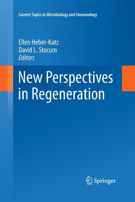New Perspectives in Regeneration - Heber-Katz, Ellen (Editor), and Stocum, David L. (Editor)