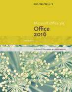 New Perspectives Microsoft Office 365 & Office 2016: Introductory, Loose-Leaf Version