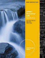 New Perspectives on Adobe (R) Photoshop (R) CS6: Introductory, International Edition