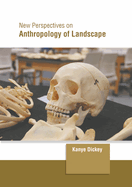 New Perspectives on Anthropology of Landscape