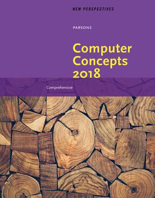 New Perspectives on Computer Concepts 2018: Comprehensive, Loose-Leaf Version - Parsons, June Jamnich