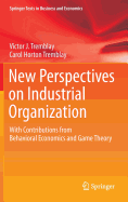 New Perspectives on Industrial Organization: With Contributions from Behavioral Economics and Game Theory