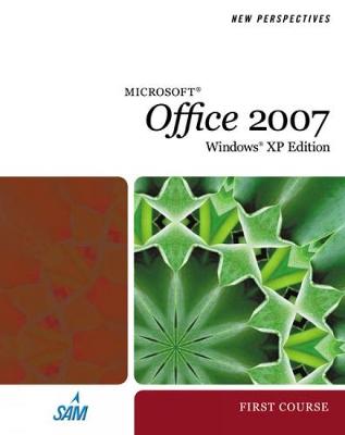 New Perspectives on Microsoft Office 2007, First Course, Windows XP Edition - Shaffer, Ann, and Carey, Patrick, and Finnegan, Kathy T