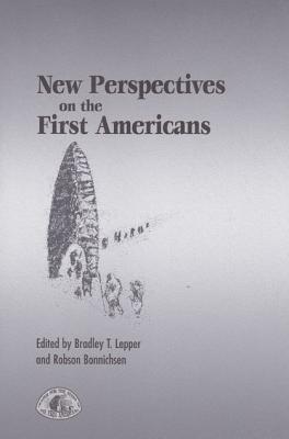 New Perspectives on the First Americans - Lepper, Bradley T (Editor), and Bonnichsen, Robson (Editor)