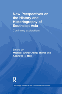 New Perspectives on the History and Historiography of Southeast Asia: Continuing Explorations