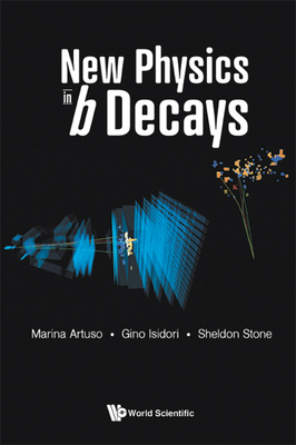 New Physics in B Decays - Stone, Sheldon, and Artuso, Marina, and Isidori, Gino