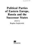 New Political Parties of Eastern Europe, Russia and the Successor States - Szajkowski, Bogdan
