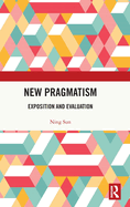 New Pragmatism: Exposition and Evaluation