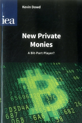 New Private Monies - A Bit-Part Player? - Dowd, Kevin