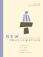 New Proclamation: Year A, 2008, Easter to Christ the King - Allen, O Wesley, Dr., Jr., and Hearon, Holly E, and Langknecht, Hank J
