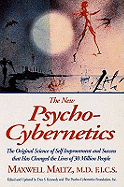 New Psycho-Cybernetics: The Original Science of Self-improvement and Success That Has Changed the Lives of 30 Million People