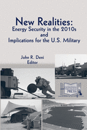 New Realities: Energy Security in the 2010s and Implications for the U.S. Military