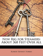 New Rig for Steamers: About 368 Feet Over All